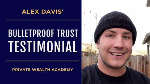 Alex's Experience with the Bulletproof irrevocable trust
